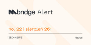 #022 SEO mbridge Alert: sierpień 2026